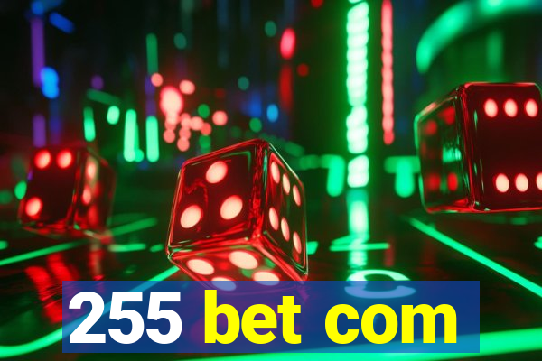 255 bet com